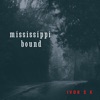 Mississippi Bound