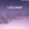 Little Spirit - Single album lyrics, reviews, download