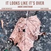 It Looks Like It's Over (with Albino Infantozzi & Fabio Zaganin) - EP artwork
