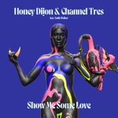Honey Dijon - Show Me Some Love (feat. Channel Tres) [Extended Mix]