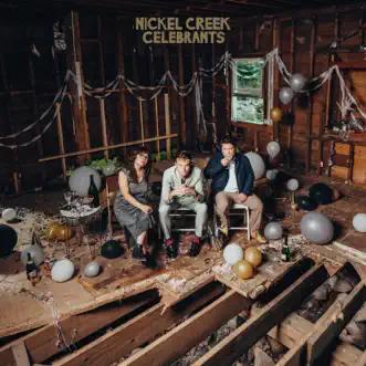 Celebrants by Nickel Creek album reviews, ratings, credits