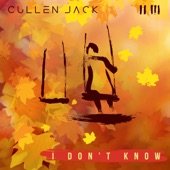 Cullen Jack - I Don't Know