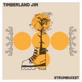 Strumbucket - Timberland Jim