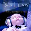 Baby Lullaby: Piano Lullabies for Babies to go to Sleep album lyrics, reviews, download