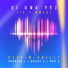 Si Una Vez (If I Once) [Spanglish Version] [feat. Frankie J, Becky G & Kap G] - Play-N-Skillz