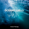Oceanic Chills - Ocean Therapy