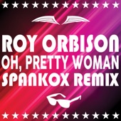 Oh, Pretty Woman (Alternate Take) [2017 Spankox Remix] artwork