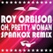 Oh, Pretty Woman (Alternate Take) [2017 Spankox Remix] artwork