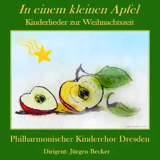 In einem kleinen Apfel (feat. Instrumentalsolisten der Dresdner Philharmonie) by Philharmonischer Kinderchor Dresden album reviews, ratings, credits