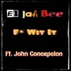 F Wit It (feat. John Concepcion) - Single album lyrics, reviews, download