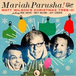 Matt Wilson - Mariah Parusha! (feat. Paul Sikivie & Jeff Lederer)