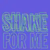 Stream & download Shake For Me (Extended Mix)