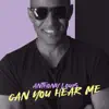 Stream & download Can You Hear Me - Single