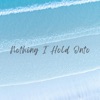 Nothing I Hold Onto - Instrumental - Single