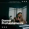Dormir Profundamente: Música Relajante para Combatir Estres y Ansiedad album lyrics, reviews, download