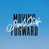 Moving Forward - EP album lyrics, reviews, download