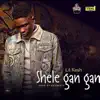 Shele Gan Gan - Single album lyrics, reviews, download
