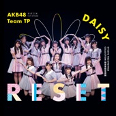 AKB48 Team TP UNIT DAISY 首部公演「RESET」 (錄音室錄音選輯) artwork