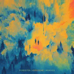 Kerosene (Remixes) - EP by Forester album reviews, ratings, credits