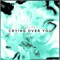 Crying Over You - Uplink lyrics