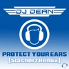 Protect Your Ears (Slasherz Remix) - Single