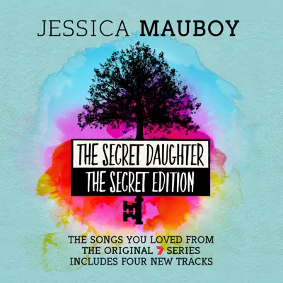 The Secret Daughter - The Secret Edition (The Songs You Loved from the Original 7 Series) - Jessica Mauboy The Secret Daughter - The Secret Edition (The Songs You Loved from the Original 7 Series) - Jessica Mauboy