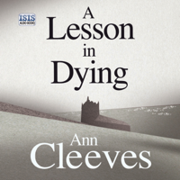 Ann Cleeves - A Lesson in Dying (Unabridged) artwork