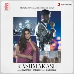 Kashmakash - Single by Antara Mitra, Mohammed Irfan & Swastika-Sagnik album reviews, ratings, credits