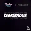 Dangerous - Single album lyrics, reviews, download