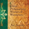 Poets, Philosophers, Workers & Wanderers