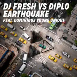 Earthquake (DJ Fresh vs. Diplo) [feat. Dominique Young Unique] (Remixes) - EP - DJ Fresh