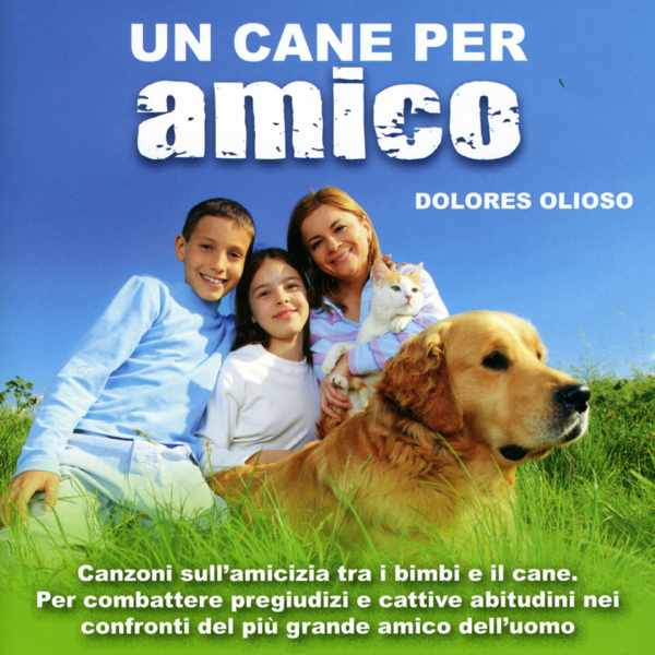 Un Cane Per Amico Canzoni Sull Amicizia Tra I Bimbi E Il Cane Di Dolores Olioso Linda Cobelli Fabio Cobelli Su Apple Music