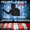 Trump Dance (feat. Loza Alexander) - Maga Jackson lyrics