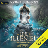 The Line of Illeniel: Mageborn, Book 2 (Unabridged) - Michael G. Manning