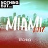 Nothing But... Miami 2017, Techno