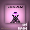 Dos Tragos - Single