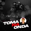 Stream & download Toma na Onda - Single