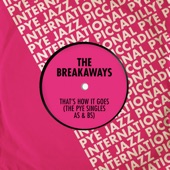 The Breakaways - That's How It Goes