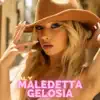 Stream & download Maledetta gelosia - Single