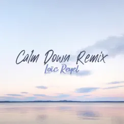 Calm Down - Single by Loïc Reyel album reviews, ratings, credits