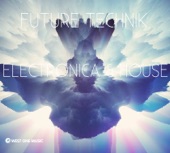 Future Technik: Electronica & House