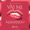 Vai Me Mamando - Single album lyrics, reviews, download