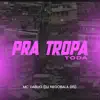 Pra Tropa Toda - Single album lyrics, reviews, download