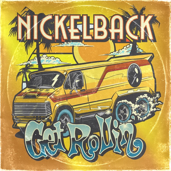 Nickelback  Get Rollin