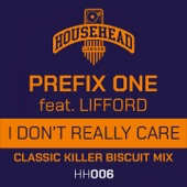 I Don't Really Care (feat. Lifford) [Classic Killer Biscuit Mix] artwork