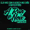 Ela Vai Com a Xereca no Chão X Bôto Atras (feat. MC Buraga, DJ GRZS & DJ Gui 7) song lyrics