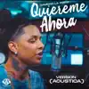 Quiéreme Ahora (Acoustic Version) - Single album lyrics, reviews, download