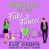 Never Fall for Your Fake Fiancé (Especially Not on Valentine's Day): It's Complicated, Book 3 (Unabridged)