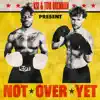 Not Over Yet (feat. Tom Grennan) - Single album lyrics, reviews, download