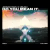 Do You Mean It - Single album lyrics, reviews, download